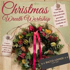 Bacco Lounge Drink &amp; Christmas Wreath Making - 2nd December